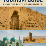 Afghanistan Tourism Guide 2025: History, Culture, Attractions & Travel Tips